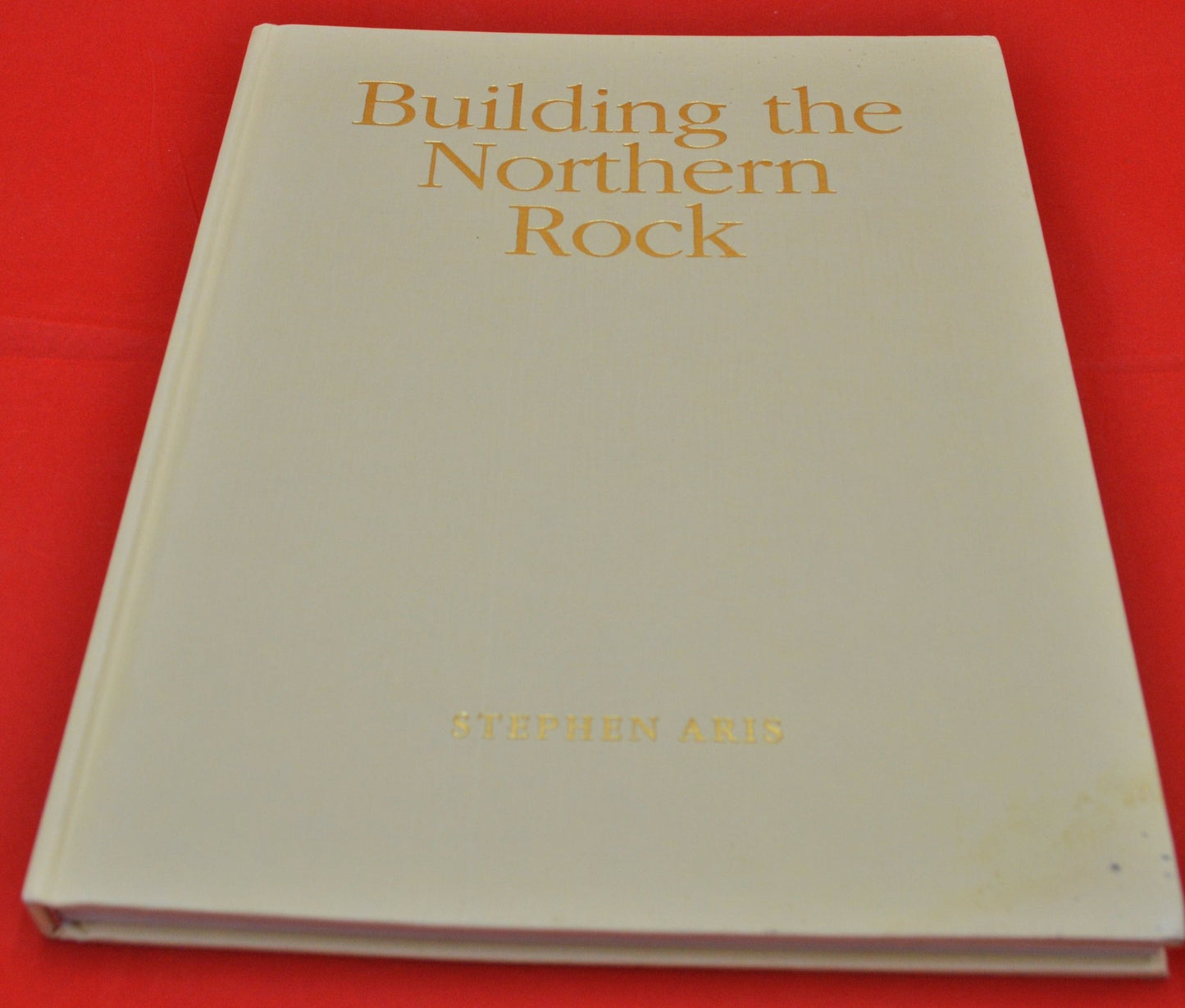 SECONDHAND BOOK BUILDING THE NORTHERN ROCK by STEPHEN ARIS GOOD CONDITION - TMD167207
